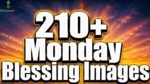 210-monday-blessing-images-powerful-start-to-your-week-today